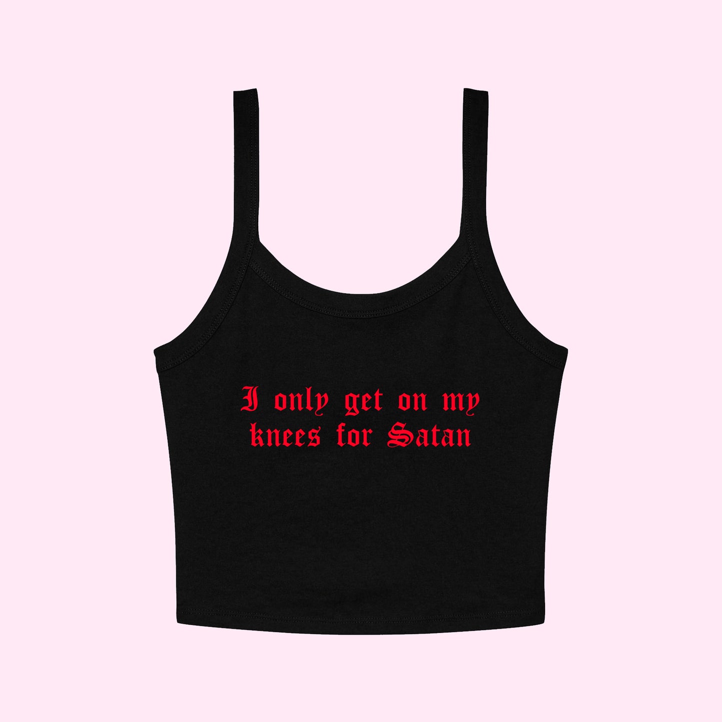 I Only get On My Knees For Satan Cropped Tank Top