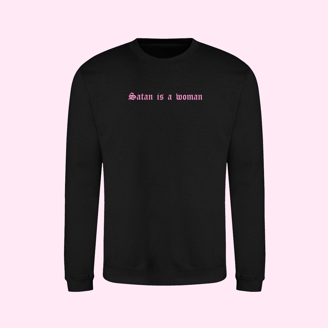 Satan Is A Woman Sweatshirt