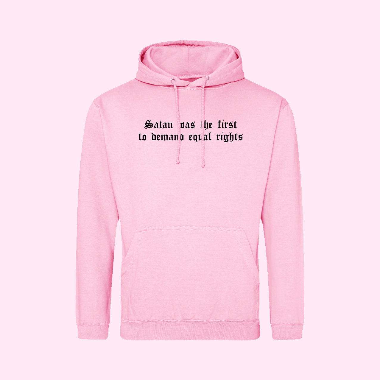 Satan Was The First To Demand Equal Rights Hoodie