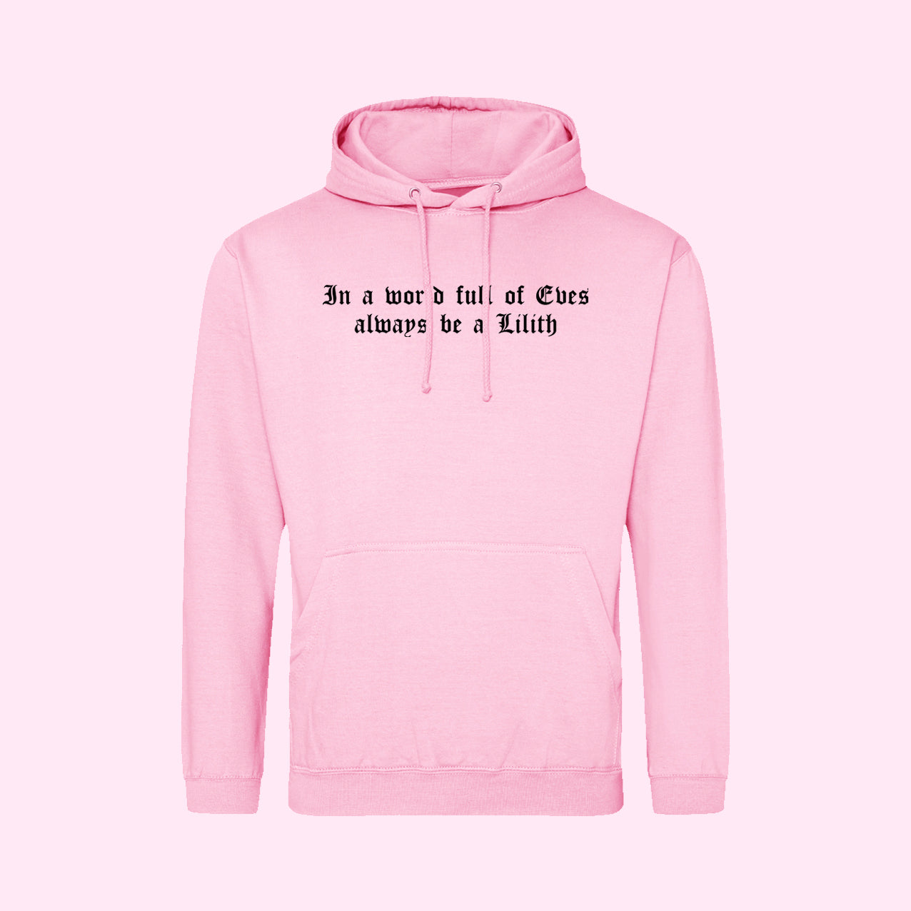 In A World Full of Eves Always Be A Lilith Hoodie
