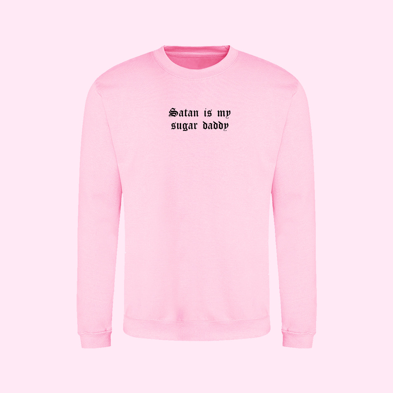 Satan Is My Sugar Daddy Sweatshirt