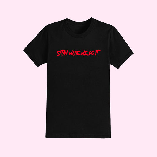 Satan Made Me Do It T-Shirt