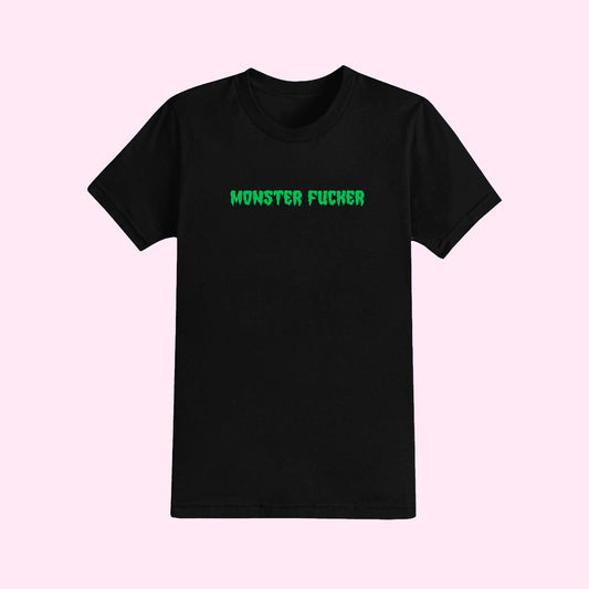 Monster Fucker T-Shirt