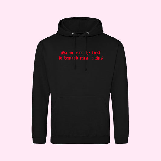 Satan Was The First To Demand Equal Rights Hoodie