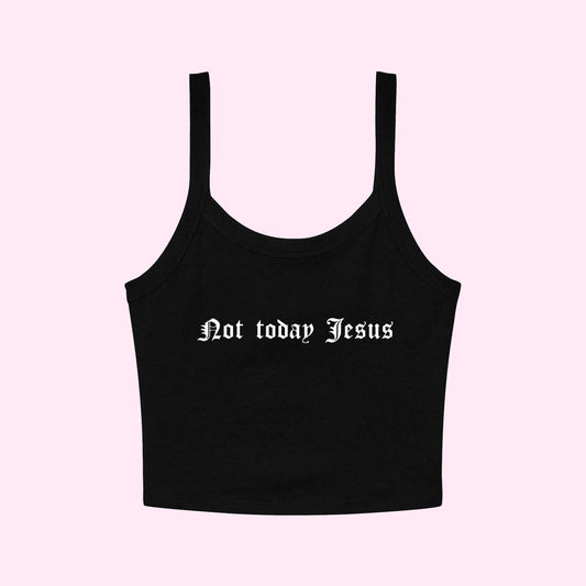 Not Today Jesus Cropped Tank Top