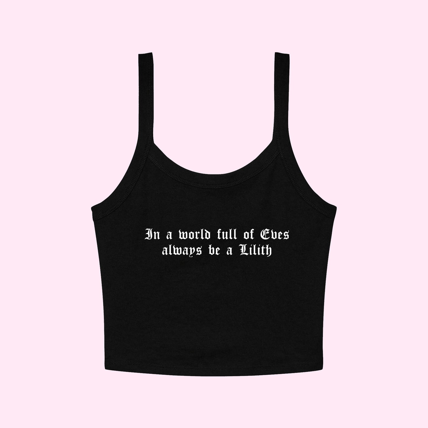 In A World Full of Eves Always Be A Lilith Cropped Tank Top