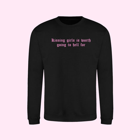 Kissing Girls Is Worth Going To Hell For Sweatshirt