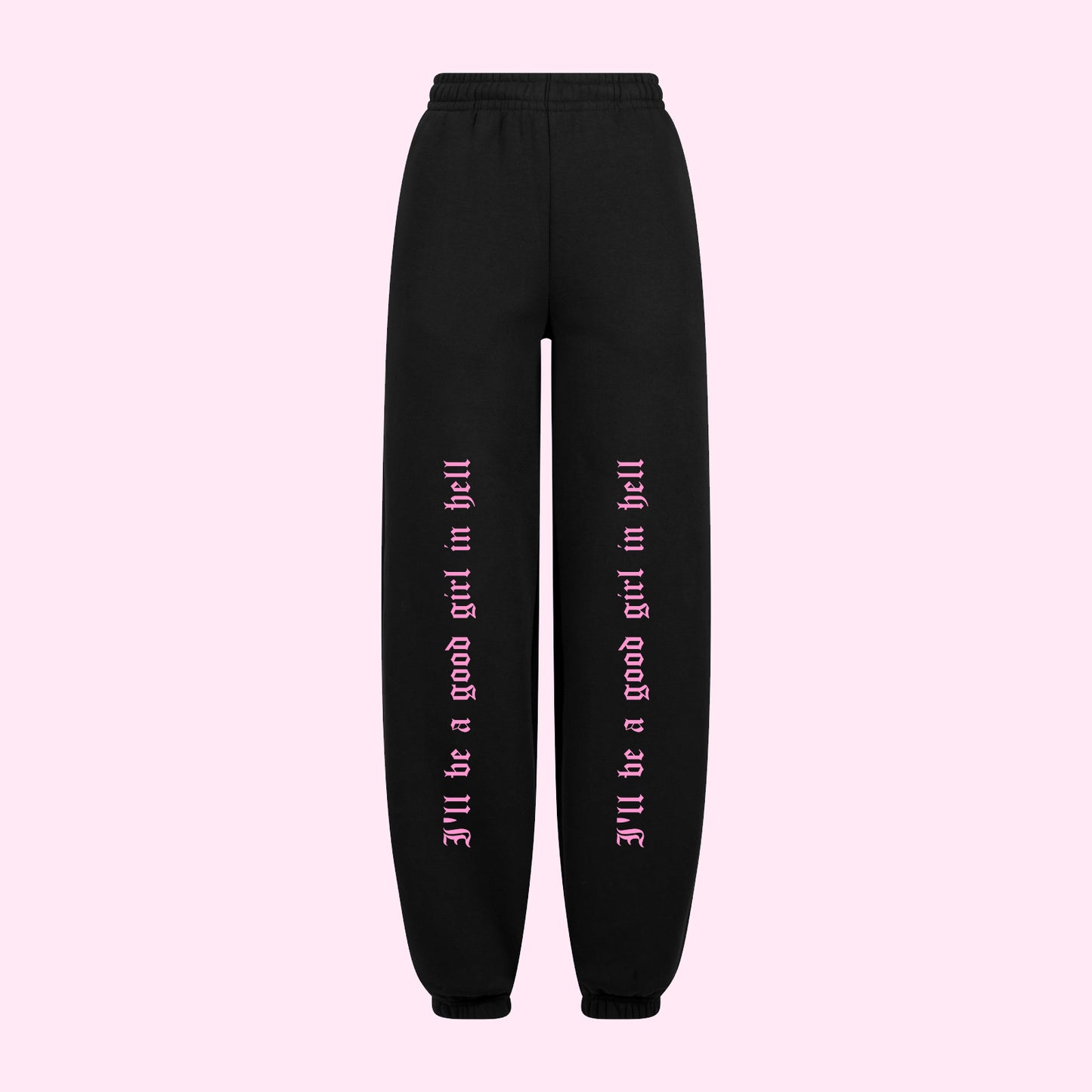 I'll Be A Good Girl In Hell Joggers