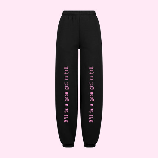 I'll Be A Good Girl In Hell Joggers