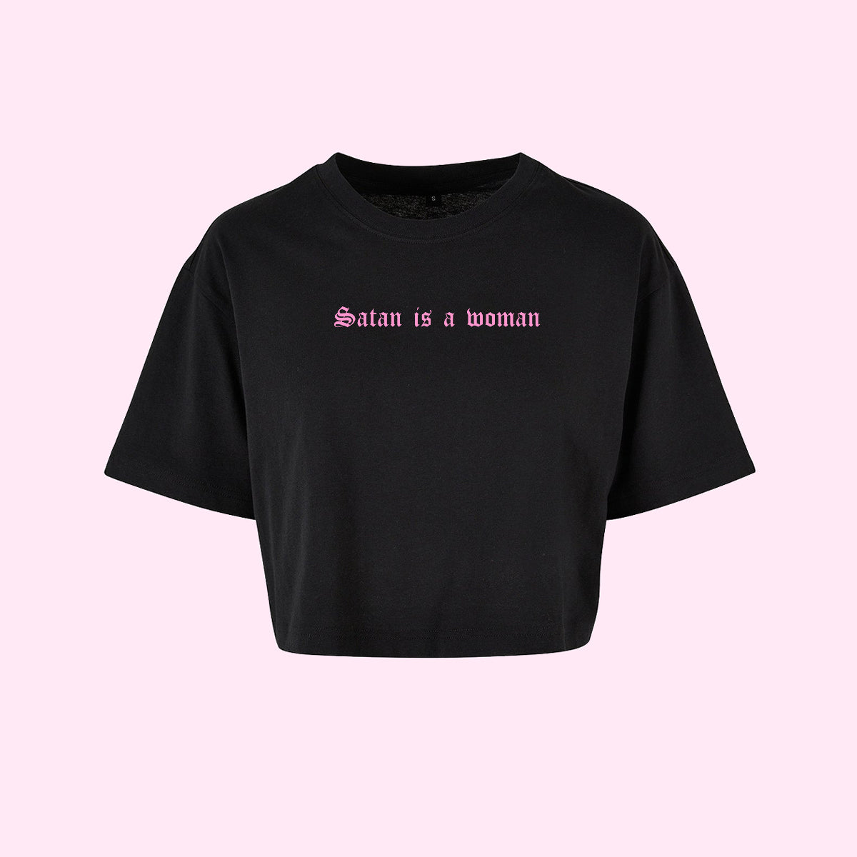 Satan Is A Woman Crop Top