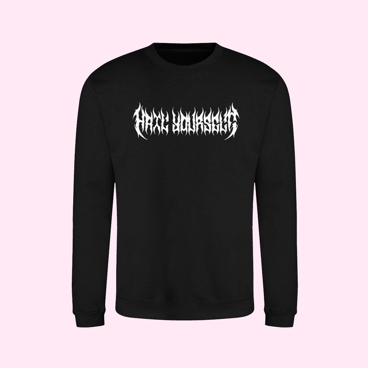 Hail Yourself Metal Sweatshirt