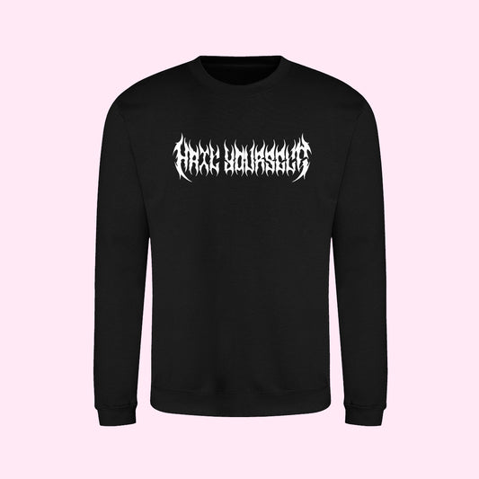 Hail Yourself Metal Sweatshirt